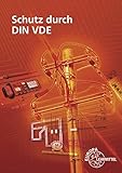 Schutz durch DIN VDE: Lehrbuch zu den Lernfeldern: Elektrische Installationen planen und ausführen, Elektroenergieversorgung und Sicherheit von Betriebsmitteln gew