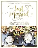 Just married – Das Kochbuch für frisch V