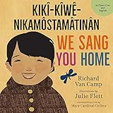 We Sang You Home / Kikî-Kîwê-Nikamôstamâtinân (English Edition)