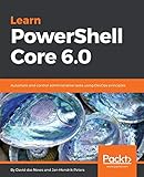 Learn PowerShell Core 6.0: Automate and control administrative tasks using DevOps principles (English Edition)