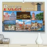 Reise durch Polen – Städte (Premium, hochwertiger DIN A2 Wandkalender 2022, Kunstdruck in Hochglanz)