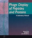 Phage Display of Peptides and Proteins: A Laboratory Manual (English Edition)