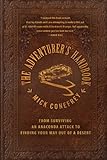 The Adventurer's Handbook: From Surviving an Anaconda Attack to Finding Your Way Out of a Desert (English Edition)