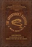 The Adventurer's Handbook: From Surviving an Anaconda Attack to Finding Your Way Out of a Desert (English Edition)