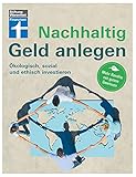 Nachhaltig Geld anlegen: Ökologisch,