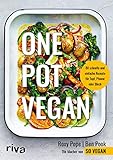 One Pot vegan: 80 schnelle und einfache Rezepte für Topf, Pfanne oder B