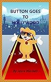 Button Goes to Hollywood : Bedtime with a Smile Story Books ) Night Night Funny Travel Children's Picture Book 3) (English Edition)