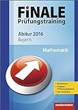 Finale - Prüfungstraining Abitur Bayern: Abiturhilfe Mathematik 2016