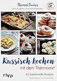 Russisch kochen mit dem Thermomix®: 60 traditionelle Rezep