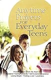 Anytime Prayers for Everyday Teens (English Edition)