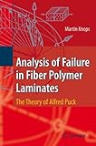 Analysis of Failure in Fiber Polymer Laminates: The Theory of Alfred Puck (Engineering Materials and Processes) (English Edition)