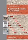 Mauerwerksinstandsetzung mit Spiralankern: Grundlagen, Berechnung, Konstruk