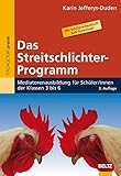 Das Streitschlichter-Programm: Mediatorenausbildung für Schülerinnen und Schüler der Klassen 3 bis 6 (Beltz Praxis)