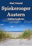 Spiekerooger Austern. Ostfrieslandkrimi (Ein Fall für Eden und Mattern 1)
