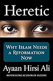 Heretic: Why Islam Needs a Reformation Now (English Edition)