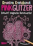 Kreative Kratzkunst: Pink Glitzer: Set mit 10 Kratzbildern, Anleitungsbuch und H