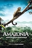 Amazonia - Abenteuer im Regenw