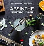 Absinthe: 40 Rezepte zur grünen fee. Ouvrag