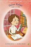 Helen Keller: A Light for the Blind (Women of Our Time) (English Edition)