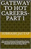 Gateway To Hot Careers-Part 1: Hot careers Entrance & Competitive Exams How to study Improve memory Engineering Medicine IAS Air Force Navy CA etc (Subhash ... Guidance Amazon Books) (English Edition)