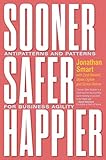Sooner Safer Happier: Antipatterns and Patterns for Business Agility (English Edition)