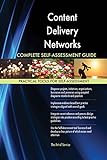 Content Delivery Networks All-Inclusive Self-Assessment - More than 620 Success Criteria, Instant Visual Insights, Comprehensive Spreadsheet Dashboard, Auto-Prioritized for Quick R