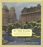 At the Plaza: An Illustrated History of the World's Most Famous Hotel (English Edition)