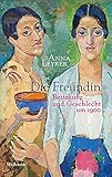 Die Freundin: Beziehung und Geschlecht um 1900