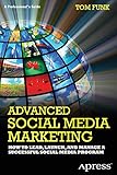 Advanced Social Media Marketing: How to Lead, Launch, and Manage a Successful Social Media Prog
