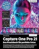 Capture One Pro 21: Das Praxisbuch für perfekte F