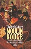 Moulin Rouge: Roman um Henri de Toulouse-L