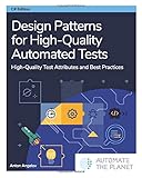 Design Patterns for High-Quality Automated Tests: High-Quality Test Attributes and B