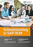 Schnelleinstieg in SAP HCM: Ein Guide für Ein- und Umsteig