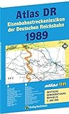 ATLAS DR 1989 - Eisenbahnstreckenlexikon der Deutschen Reichsbahn: EISENBAHN-VERKEHRSKARTE - Gesamtes Eisenbahnnetz der Deutschen Demokratischen Republik [DDR]