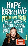 Pfoten vom Tisch!: Meine Katzen, andere Katzen und ich | Der SPIEGEL-Bestseller #1