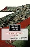 Ottoman Turkish Women's Getting Dressed Guide: Dress in the Golden Age — 1520-1683 (English Edition)