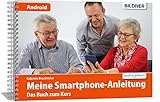 Smartphonekurs für Senioren – Das Kursbuch für Android Handys: Samsung, Huawei, X