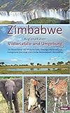 Zimbabwe: Regionalführer Viktoriafälle und Umgebung: Ein Reiseführer für Victoria Falls, Hwange Nationalpark, Livingstone (Zambia) und Chobe Nationalpark (Botswana)