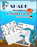 SHARKSNUMBER Tracing Practice (German Version): Handwriting Workbook, Number Tracing Books for Kids Ages 3-5