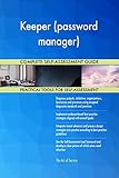 Keeper (password manager) All-Inclusive Self-Assessment - More than 690 Success Criteria, Instant Visual Insights, Comprehensive Spreadsheet Dashboard, Auto-Prioritized for Quick R