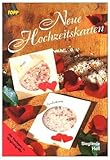 Neue Hochzeitskarten (5. illustierte Auflage inkl. Vorlagen in Originalgröße) [Broschiert] (Topp Ratgeber Hochzeit)