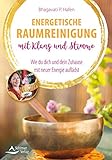 Energetische Raumreinigung mit Klang und Stimme: Wie du dich und dein Zuhause mit neuer Energ