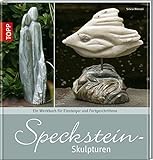 Speckstein-Skulpturen: Ein Werkbuch für Anfänger und Fortgeschrittene (Trendwerkbuch)