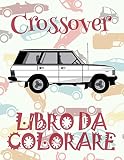 ✌ Crossover ✎ Libro da Colorare Di Auto ✎ Libro da Colorare Bambini 4 anni ✍ Libro da Colorare Bambini 4 anni: ✎ ... (Album da Colorare: Crossover, Band 3)