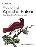 Mastering Apache Pulsar: Cloud Native Event Streaming at S