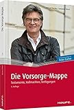 Escher, Die Vorsorge-Mappe: Testamente, Vollmachten, Verfügungen (Escher. Ihr MDR-Ratgeber bei Haufe)