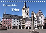 Unvergessliches Trier (Tischkalender 2022 DIN A5 quer)