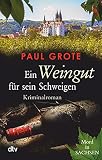 Ein Weingut für sein Schweigen: Kriminalroman (Europäische-Weinkrimi-Reihe)