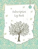 Subscription Log Book: A Notebook To Keep Track Of Your Recurring Payments And S