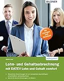 Lohn- und Gehaltsabrechnung 2019 mit DATEV Lohn und Gehalt comfort: Das komplette Lernbuch für Einsteig